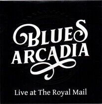 Blues Arcadia - Live At the Royal Mail