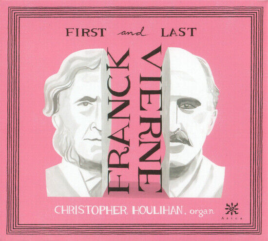 Houlihan, Christopher - Franck & Vierne: First..