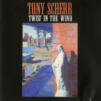 Scherr, Tony - Twist In the Wind
