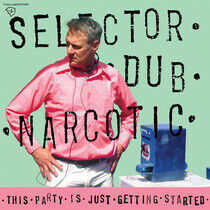 Selector Dub Narcotic - This Party is Just..