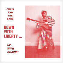 Chain and the Gang - Down With Liberty