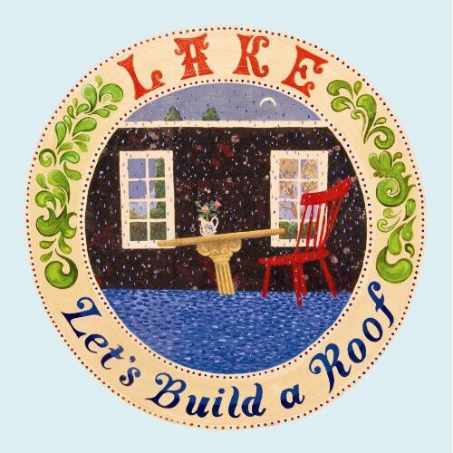 Lake - Let\'s Build a Roof
