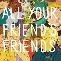 V/A - All Your Friends Friends