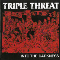 Triple Threat - Into the Darkness