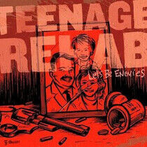 Teenage Rehab - Let's Be Enemies