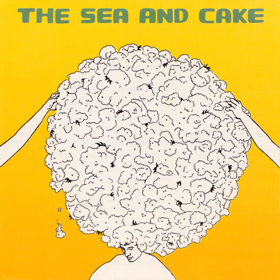 Sea and Cake - Sea & Cake