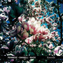 Fennesz/Daniell/Buck - Knoxville -Ltd-