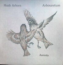 Hush Arbors/Arbouretum - Aureola