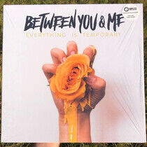 Between You & Me - Everything -Coloured-