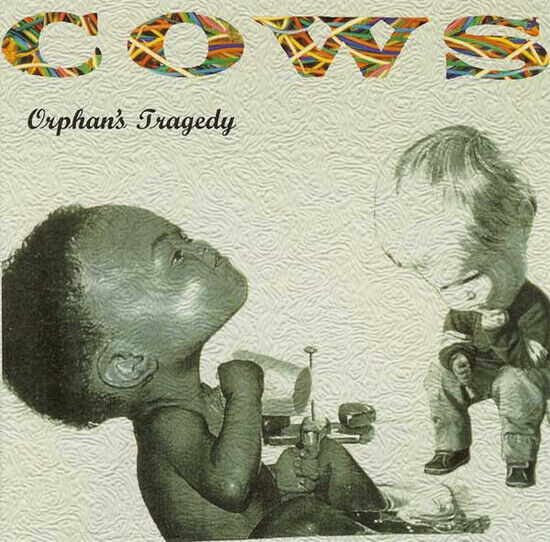 Cows - Orphan\'s Tragedy