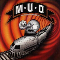 Mud - Train To Forever
