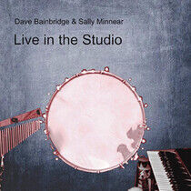 Bainbridge, Dave/Minnear, - Live In the Studio