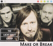 Doley, Lachy -Group- - Make or Break