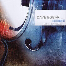 Eggar, Dave - Left of Blue