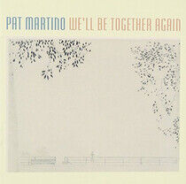 Martino, Pat - We'll Be Together Again