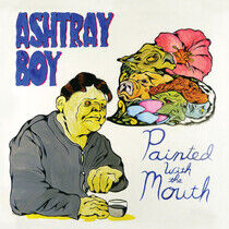 Ashtray Boy - Painted With the Mouth