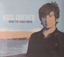 Drever, Kris - Mark the Hard.. -Remast-