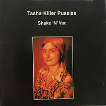 Tasha Killer Pussies - Shake & Vac