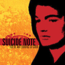 Suicide Note - You're Not Looking So Goo