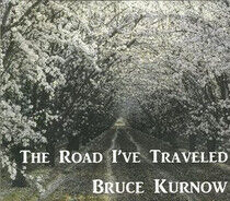 Kurnow, Bruce - Road I Traveled