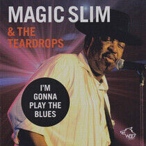 Magic Slim & the Teardrop - I'm Gonna Play the Blues