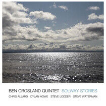 Crosland, Ben -Quintet- - Solway Stories