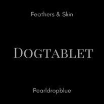 Dogtablet - Feathers &..