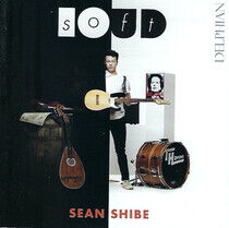 Shibe, Sean - Softloud: Music For..
