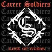 Career Soldiers - Loss of Words