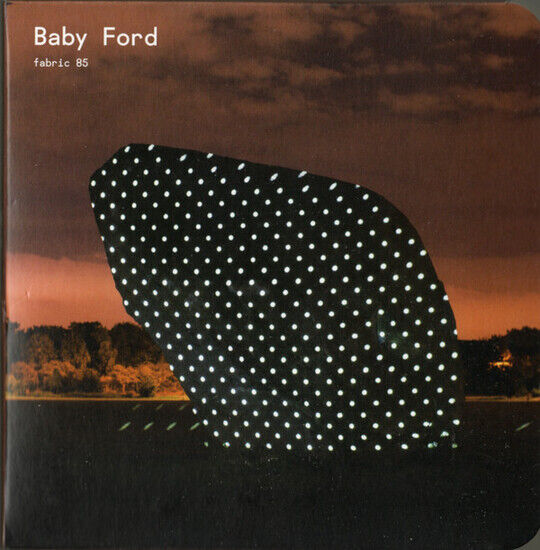 Baby Ford - Fabric 85 Baby Ford