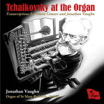 Tchaikovsky, Pyotr Ilyich - Tchaikovsky At the Organ