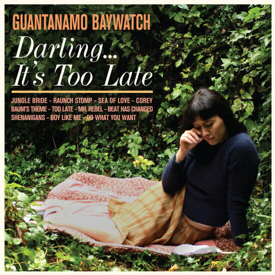 Guantanamo Baywatch - Darling... It\'s Too Late