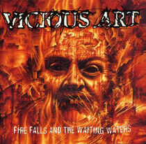 Vicious Art - Fire Falls & the Waiting