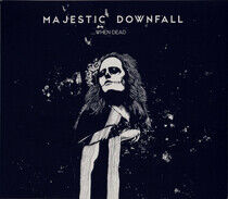 Majestic Downfall - When Dead