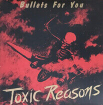 Toxic Reasons - Bullets For.. -Coloured-
