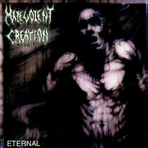 Malevolent Creation - Eternal -Reissue/Remast-