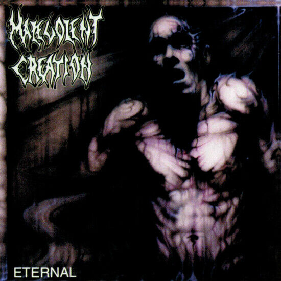 Malevolent Creation - Eternal -Reissue/Remast-