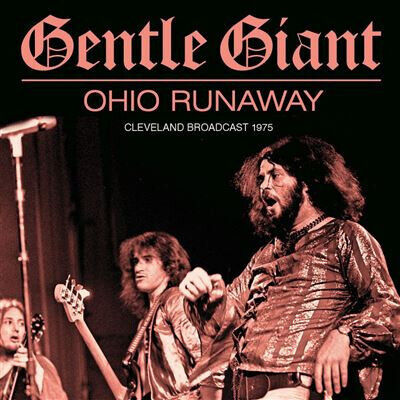 Gentle Giant - Ohio Runaway