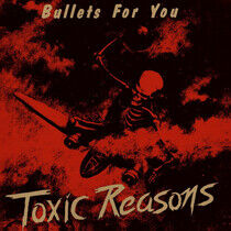 Toxic Reasons - Bullets For You -Ltd-