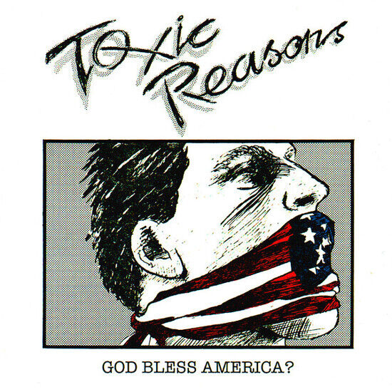 Toxic Reasons - God Bless America? -Ltd-