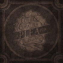 A Plea For Purging - Life & Death of a Plea..