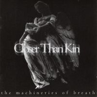 Closer Than Kin - Machineries of Breath