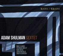 Shulman, Adam -Sextet- - Here/There