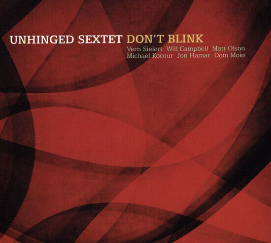 Unhinged Sextet - Don\'t Blink -Digi-