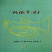 McCullough, Chad - Dark Wood Dark Water