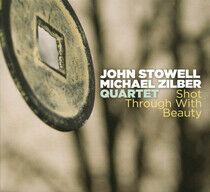 Stowell, John - Shot Through With Beauty