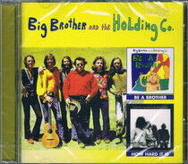Big Brother and the Holdi - Be a Brother/How Hard It