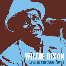Dixon, Willie - Live In Chicago 1974