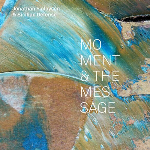 Finlayson, Jonathan - Moment and the Message