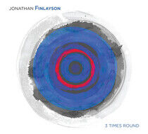 Finlayson, Jonathan - 3 Times Round -Digi-